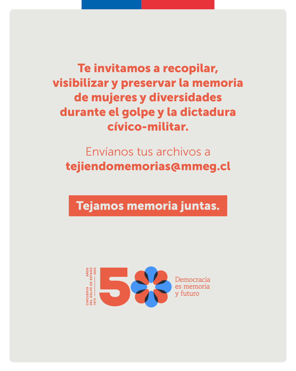 ¡Participa de #TejiendoMemorias! 
Un archivo digital del <a href="/MinMujeryEG/">Ministerio de la Mujer y la Equidad de Género</a>, <a href="/Culturas_cl/">Ministerio de las Culturas</a>, <a href="/conmemoracion50/">Conmemoración 50</a> y <a href="/ANdeChile/">Archivo Nacional</a> para visibilizar y resguardar relatos de mujeres y diversidades durante el golpe de Estado y la dictadura militar. 
Conoce las bases en minmujeryeg.gob.cl 📲
