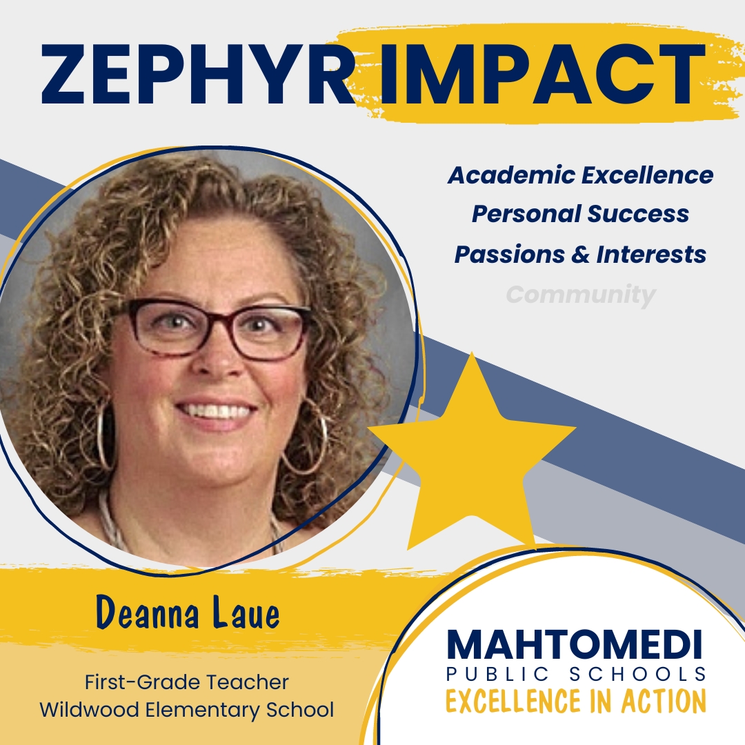 A Wildwood Elementary parent shared this impact story about First-Grade Teacher Deanna Laue: “Our child was showing signs of difficulty in reading and Ms. Laue truly made a difference. It’s reassuring as a parent knowing my child’s teacher cares as much for my child as Ms. Laue!”