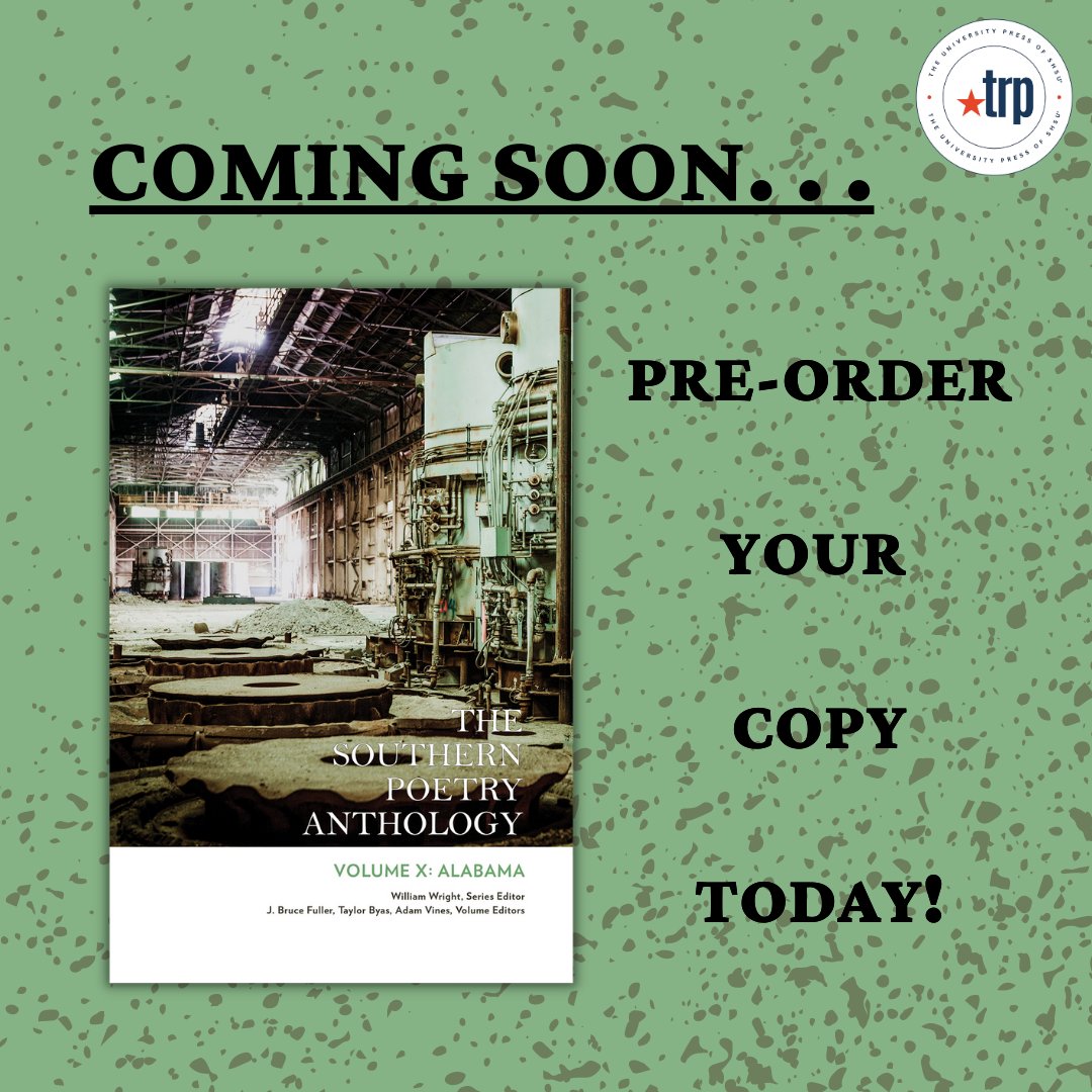 TxReviewPress's tweet photo. TRP hopes you are as excited as we are for *The Southern Poetry Anthology Vol. X: Alabama* edited by William Wright, @JBruceFuller, @TaylorByas3, and Adam Vines. Preorder your copy now!
https://t.co/bK6ciPkAql
#Fall2023Release #Alabama #poetry #UniversityPress #PoetryCommunity https://t.co/4uv9YqoNdq