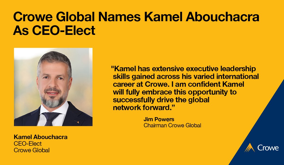 I am delighted to share this exciting news about Crowe Global network leadership.  Kamel is an exceptional leaders.  In addition, he is a global citizen with a global mindset.  I look forward to the many ways he will bring Crowe Global strategy to life and shape our future.