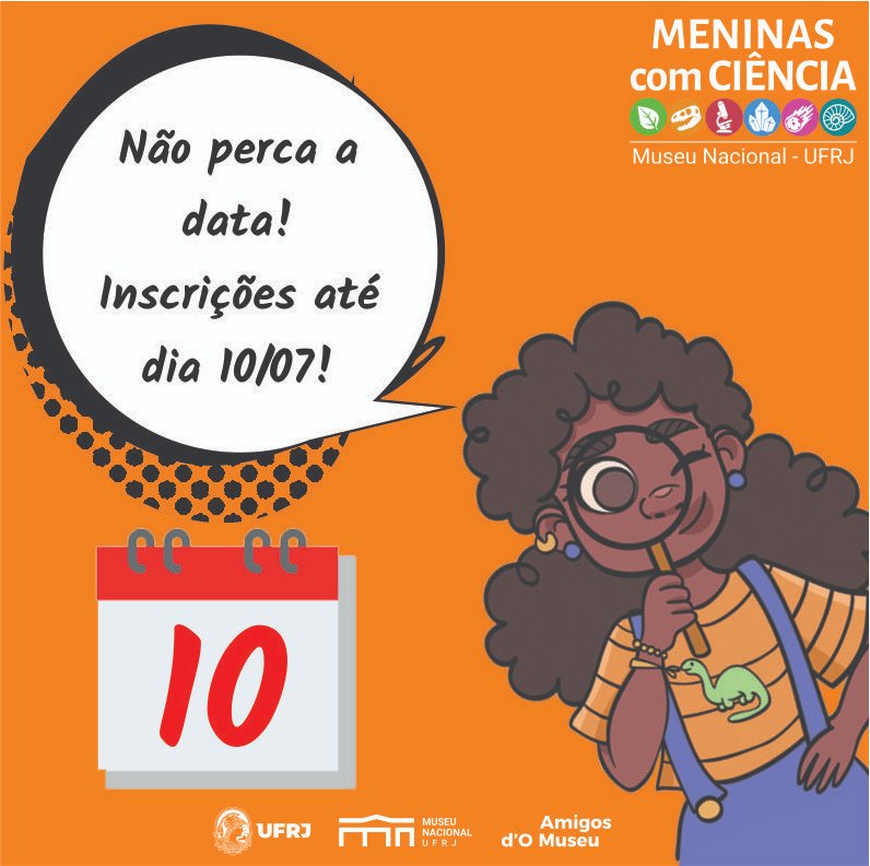 E aí? Você já se inscreveu ou divulgou o Meninas com Ciência? Bora!!!

As inscrições para o nosso curso presencial (gratuito) vão até dia 10/07!. 

Increva-se pelo link: forms.gle/nxDgTnv8eytA9p…

Esperamos vocês no Museu Nacional/UFRJ!❤️