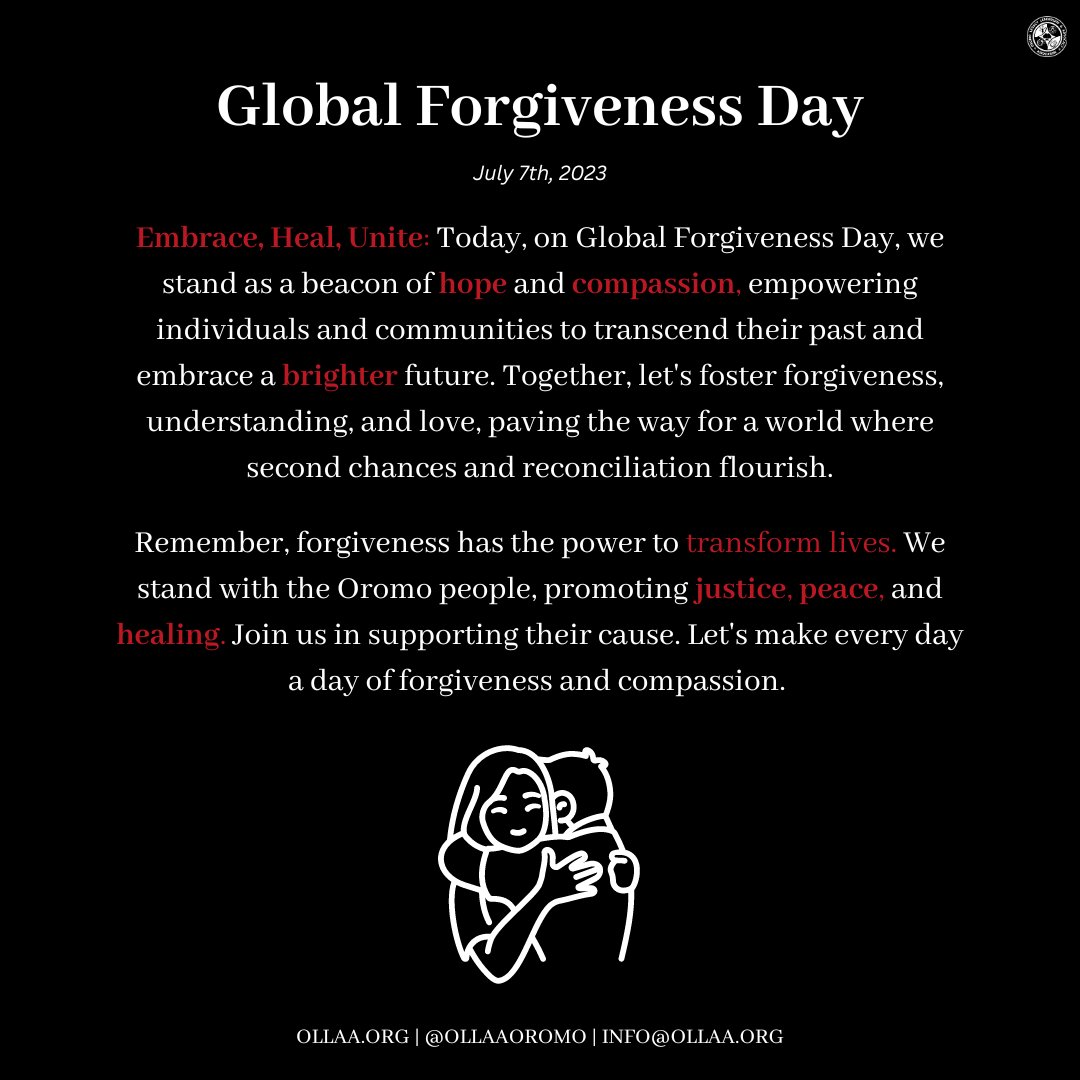 ollaaOromo's tweet photo. It's Global Forgiveness Day. Let's make every day a day of forgiveness and compassion.
Happy Global Forgiveness Day!
#GlobalForgivenessDay #ollaa #Forgiveness #Oromia #Ethiopia https://t.co/NzusGEXVG3