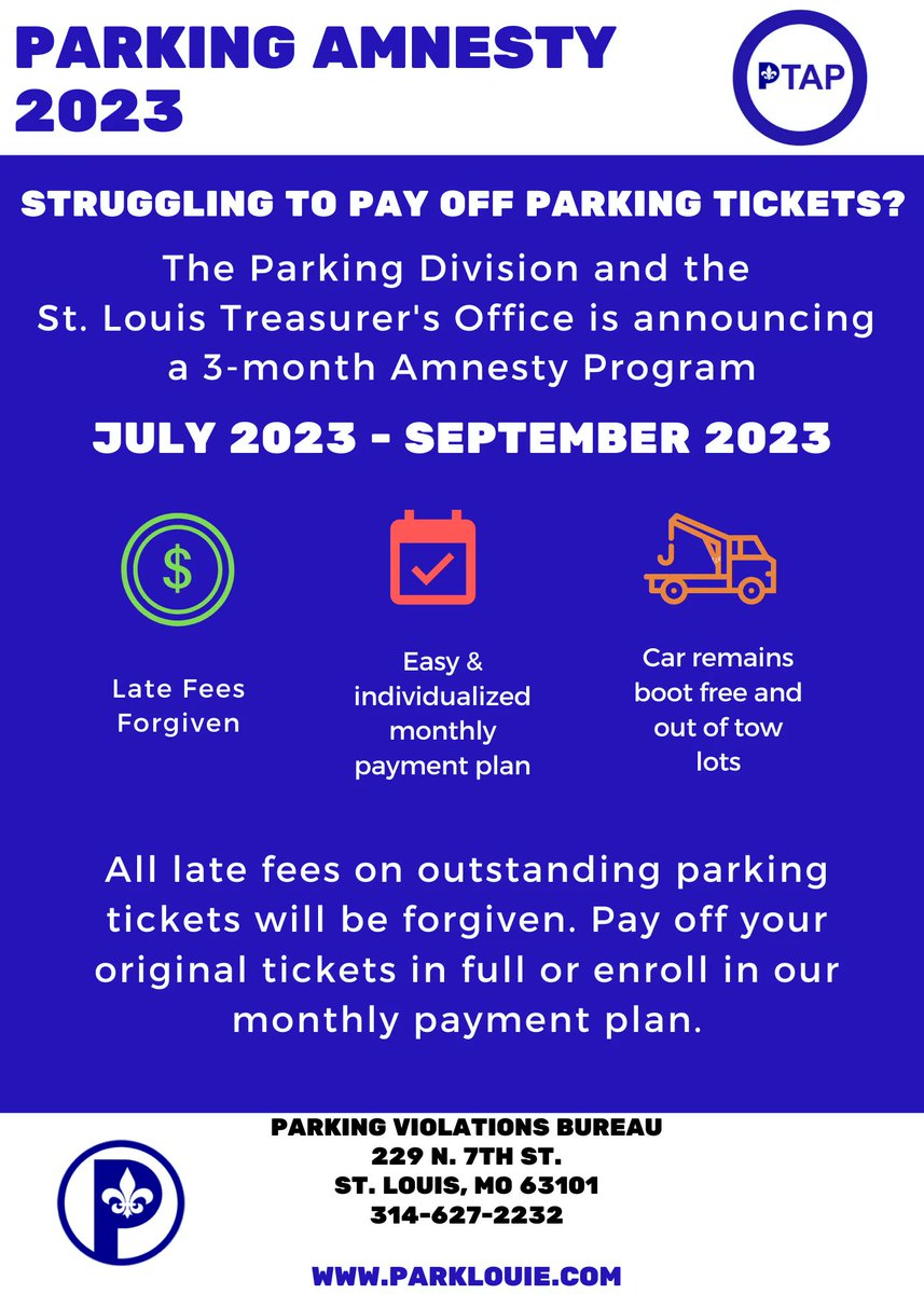 Struggling to pay off parking tickets? The Parking Division &amp; Treasurer’s Office is offering a 3-month Amnesty Program starting July - September 2023 where late fees on parking tickets will be forgiven when you pay the original value in full or enroll in PTAP.  Call 314-627-2232.