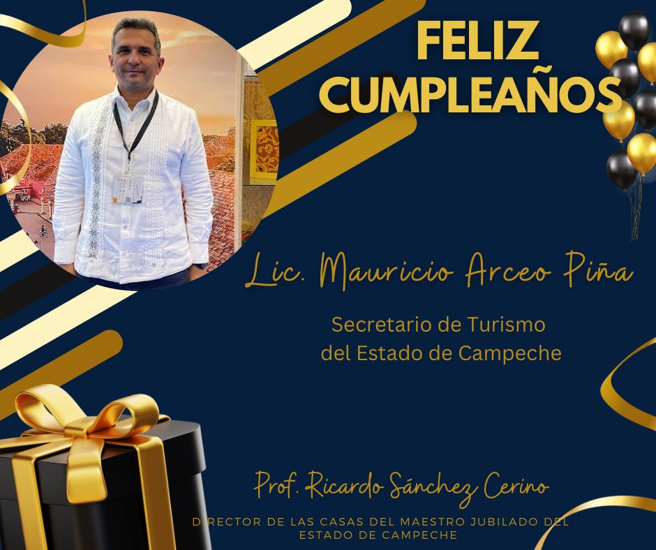🥳 Feliz Cumpleaños <a href="/MauricioArceoMx/">Mauricio Arceo Piña</a> , secretario de Turismo del Estado de Campeche,  recibe un fuerte abrazo acompañado de mis mejores deseos.
