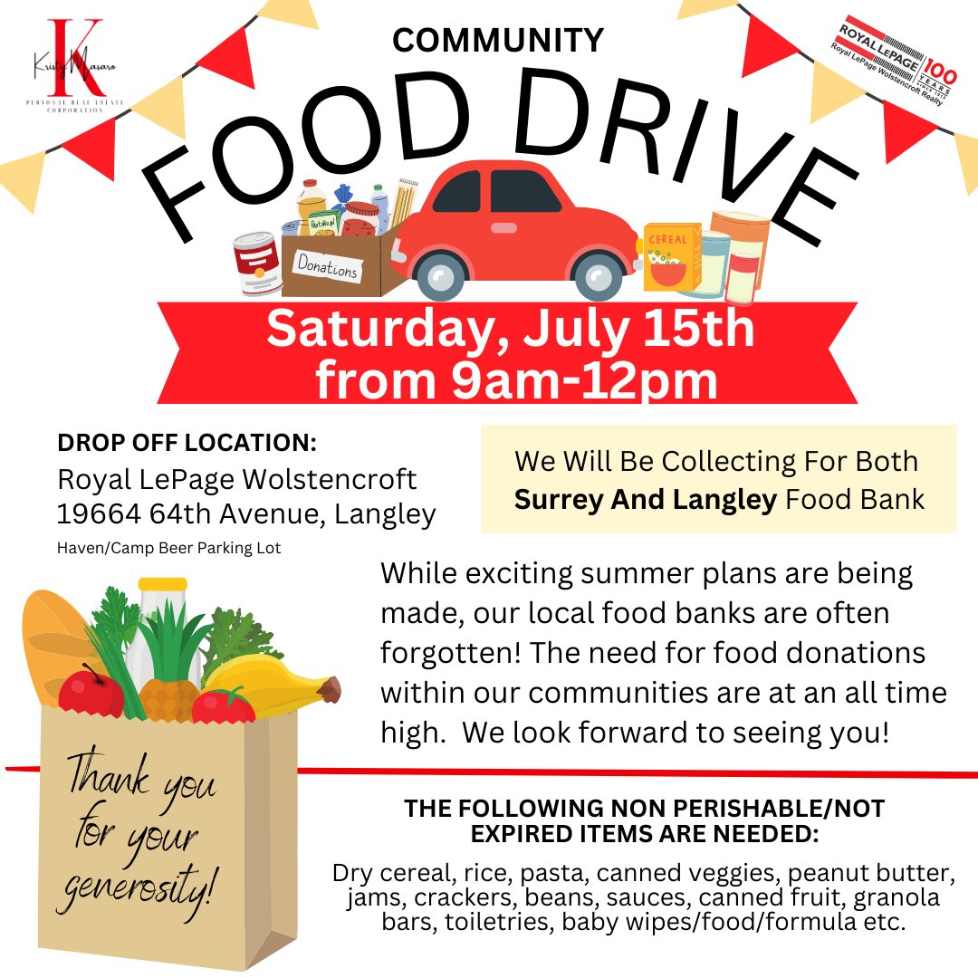 Kristy Masaro is organising and conducting a community food drive on Saturday, July 15th from 9 AM to 12 PM at Royal LePage Wolstencroft, 19664 64th Ave, Langley for the Surrey Food Bank. And are accepting non-perishable food items. More info in the flyer. #community #fooddrive