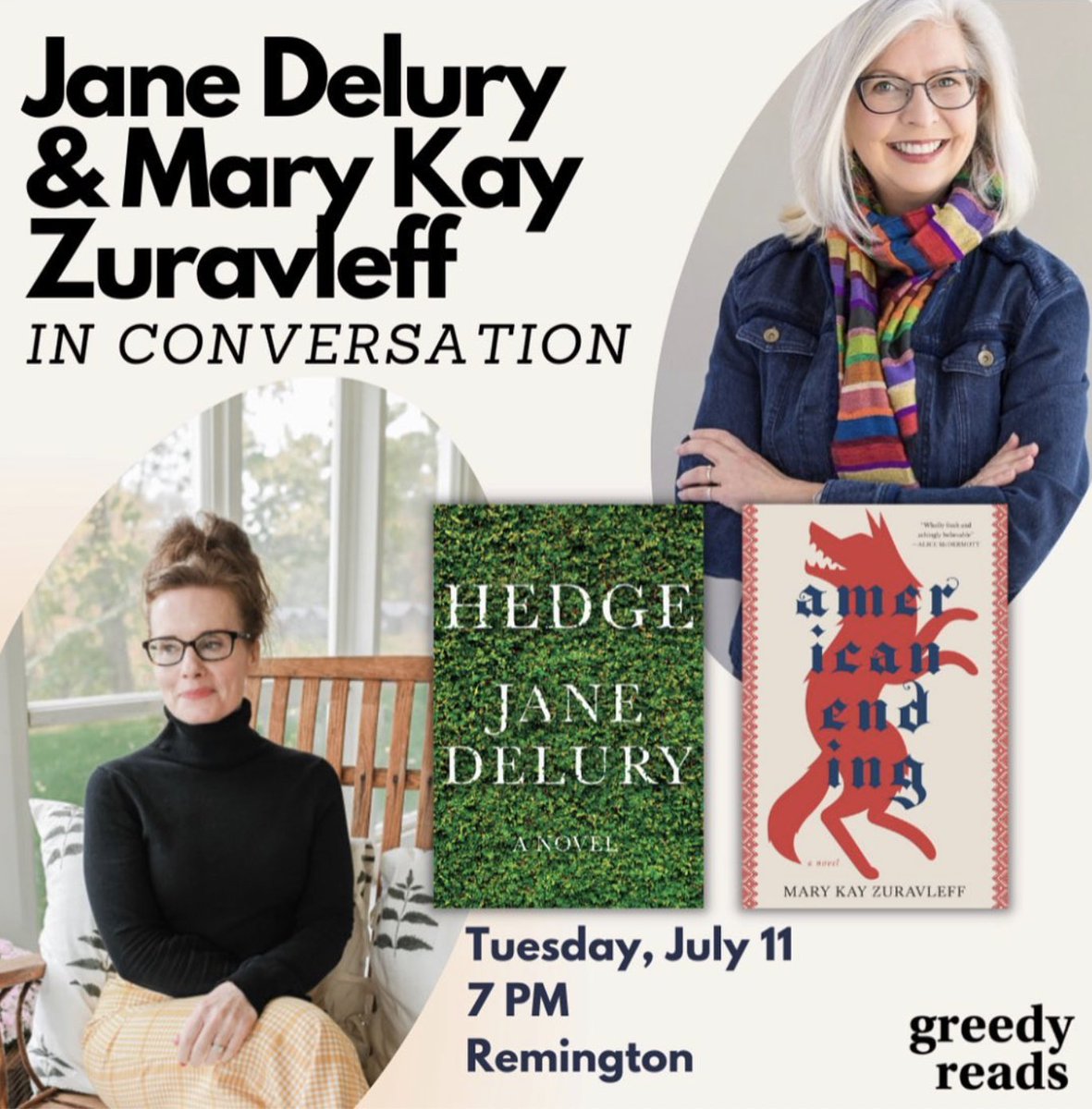 Tuesday, July 11, at @GreedyReads (Remington location), come celebrate two new releases in one event! @JaneDelury and @mkzur discuss their new novels, Hedge (Delury) and American Ending (Zuravleff).