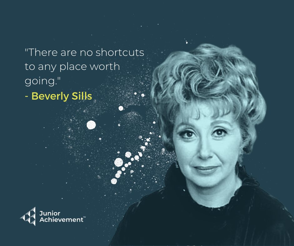 "There are no shortcuts to any place worth going." - Beverly Sills