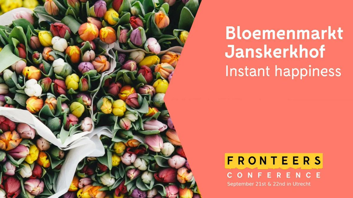 Are you staying for the weekend after the conference? Visit the Flower Market at Janskerkhof in Utrecht. The choices are endless: from bright meadow flowers to bulbs to take home as a souvenir.

Don't forget to get your tickets for the conference too:
fronteersconf.org/tickets/