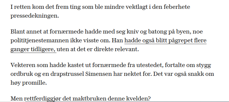 Tenk at en fast kommentator i Norges største avis kan få seg til å skrive (og få på trykk) noe så tvers gjennom kykelikokos som (parafrasert,men bare såvidt): 'I retten kom d frem ting som var totalt ukjent for tiltalte og dermed umulig kunne påvirket hans valg - MEN LIKEVEL DA!'