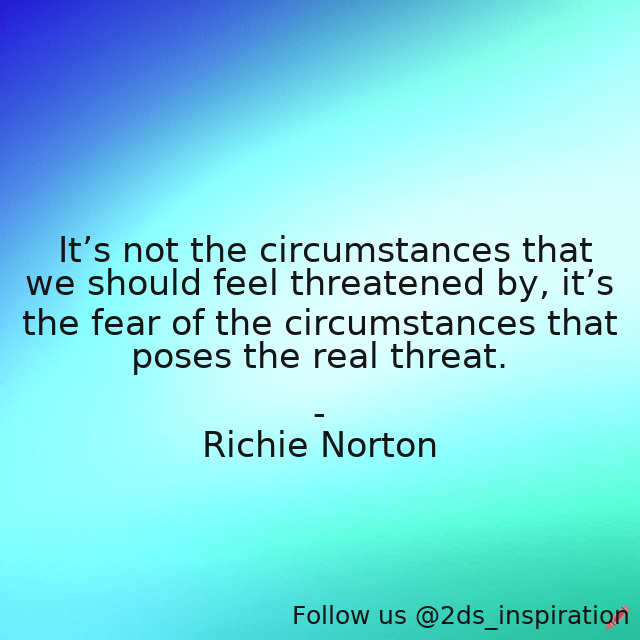 2ds_inspiration's tweet image. Author - Richie Norton

#157594 #quote #brave #circumstance #courage #fear #fearofcircumstances #fearless #lifelessons #living #livinglifetothefullest #threat