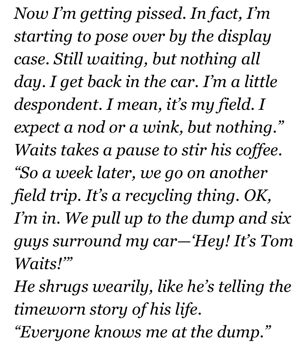 I think about this Tom Waits story all the time.