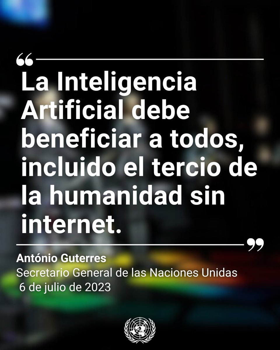 “La inteligencia artificial debe beneficiar a todos, incluida la tercera parte de la humanidad que aún está desconectada del internet”.

– <a href="/antonioguterres/">António Guterres</a> en el cumbre “Inteligencia Artificial para el bien” <a href="/AIforGood/">AI for Good 🇺🇳 #AIforGood</a> organizada por la <a href="/ITU/">Int’l Telecommunication Union</a>.
