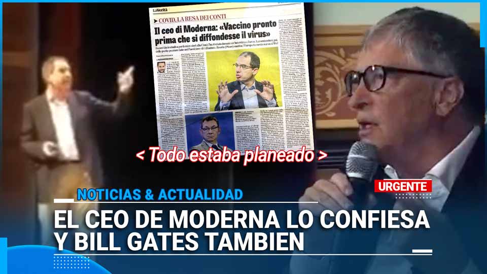 ESCANDALO MUNDIAL POR LA NOTICIA QUE PUBLICA EL DIARIO ITALIANO "LA VERITA" SOBRE LA PLANIFICACIÓN DEL EXPERIMENTO MUNDIAL.
En el artículo tratamos:
1) CEO de Moderna lo dice abiertamente: Ya estaba todo planeado
2) Bill Gates "confiesa" que la vacuna no es vacuna
3) PFIZER