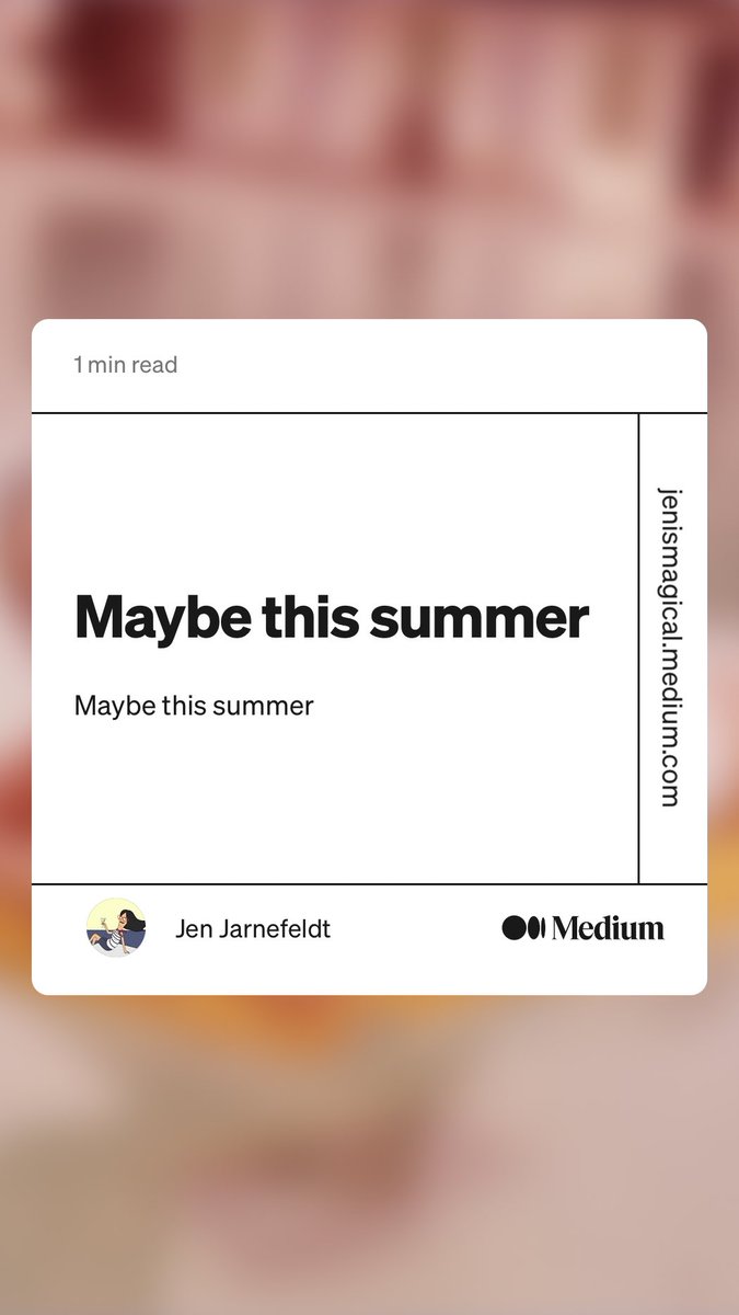 “Maybe this summer” by Jen Jarnefeldt
link.medium.com/B06qgVNzfBb