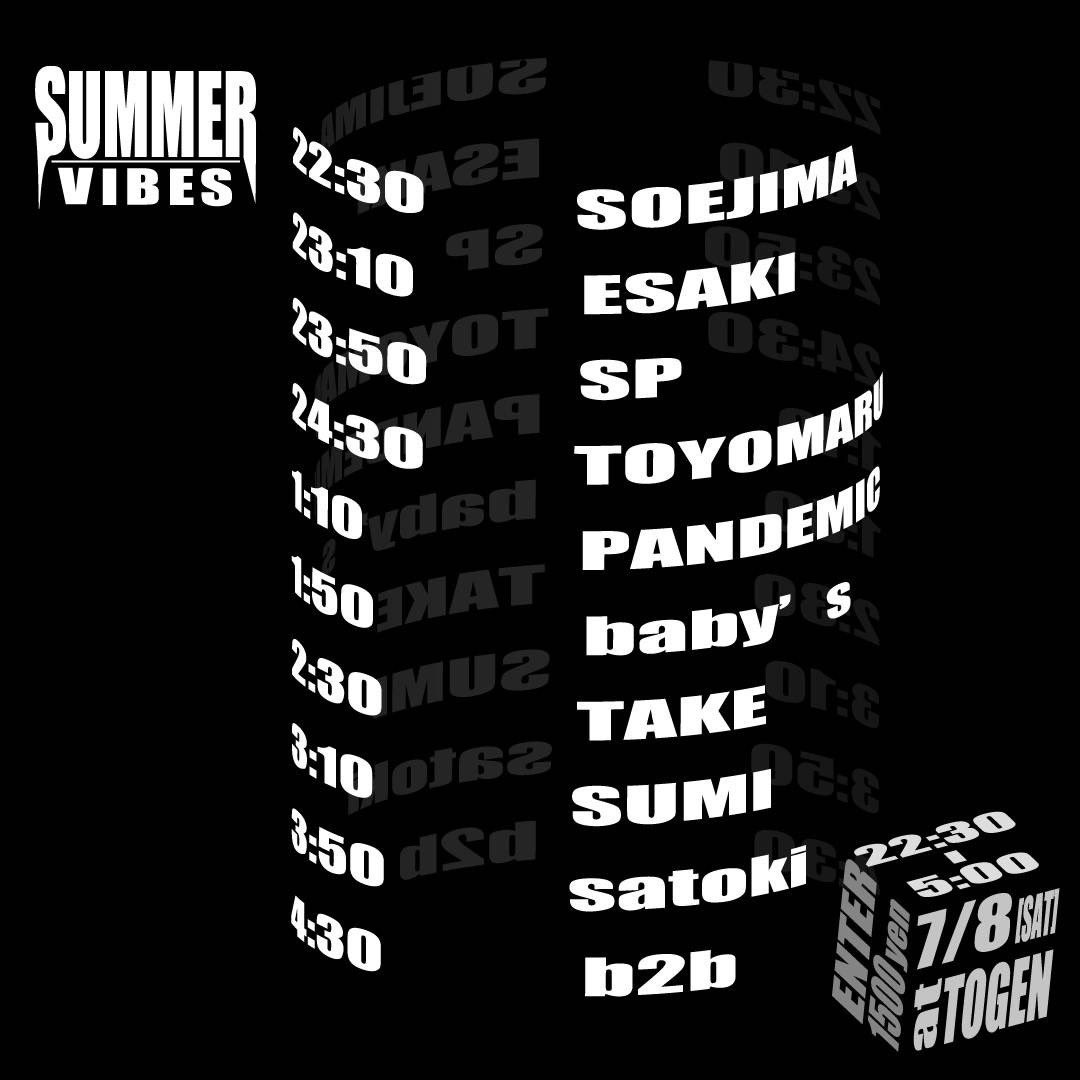 TOGEN___'s tweet photo. SUMMER VIBES
2023.7.8（sat）
open22:30
close 5:00
　
ENTRANCE
¥1,500+1drink

DJs 
TOYOMARU 
SP 
baby's 
SUMI 
PANDEMIC 
SATOKI
TAKE 
ESAKI 
SOEJIMA https://t.co/nuDixAb4DY