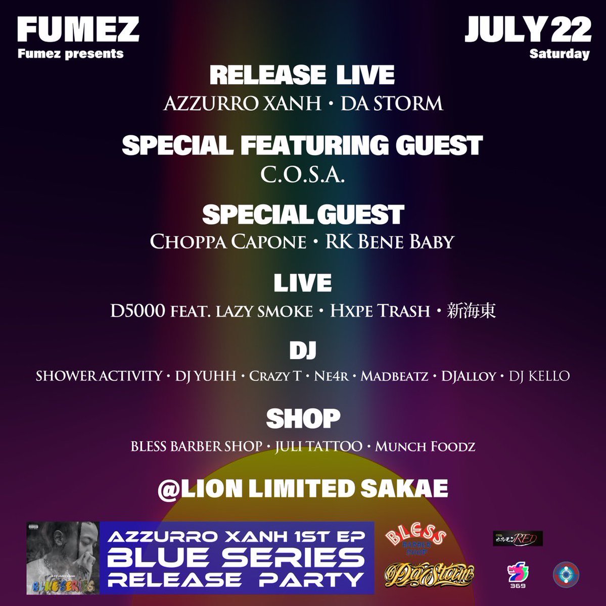 7/22(土)
"Fumez"開催決定！！！
AzzurroXanh 1st EP
"Blue Series" 
release party😮‍💨💫🔷

場所はLION LIMITED SAKAE
愛知県名古屋市中区栄４丁目２−１０ 栗ビル B2F

DJやLIVEはもちろん、
タトゥーやバーバー、フードの出店もあります🔥

前売りチケットこちらで
👇👇
t.livepocket.jp/e/blueseries-r…