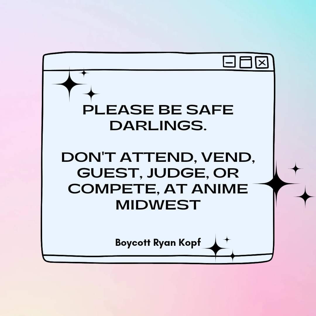 BoycottKopf's tweet photo. yearly psa: don't attend anime midwest ‼️ there are so many cons to explore in this region - there's never a good reason to fund a serial predator. google Ryan Kopf and think about where your money is going when you fund his events. https://t.co/60txTKGyq4
