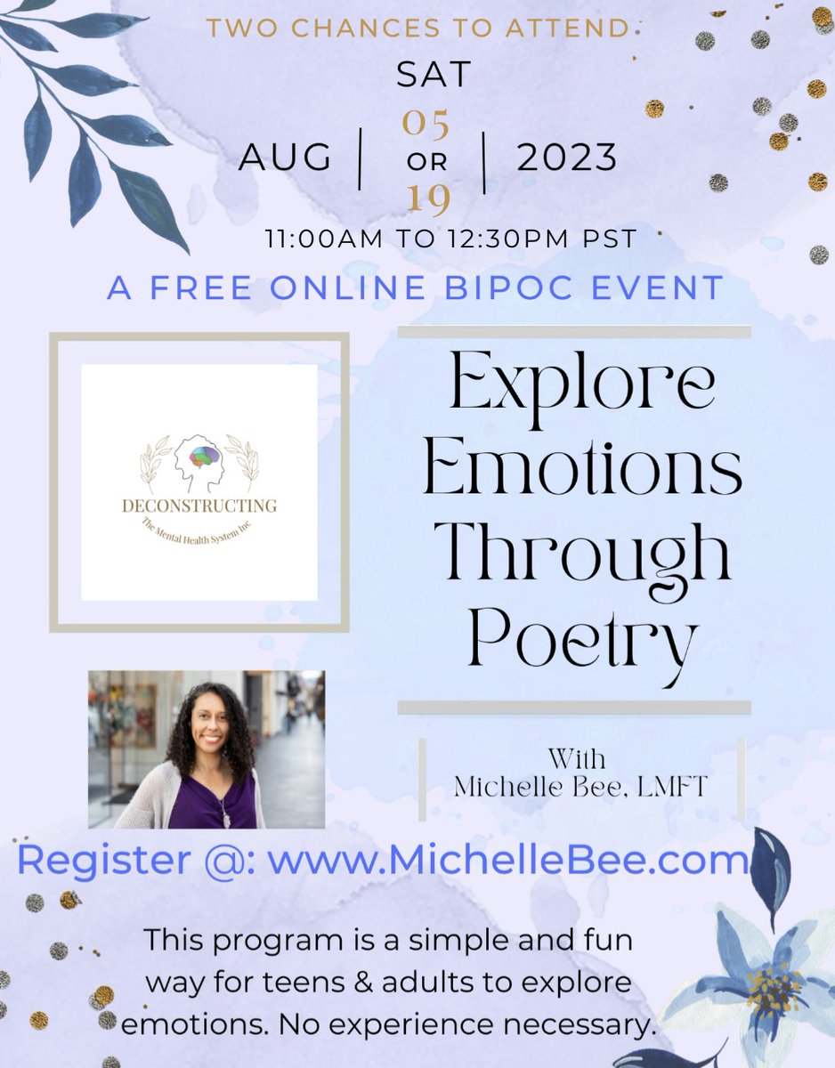 Event: Exploring Emotions Through Poetry Therapy

Facilitated by Michelle Bee, MA LMFT

Register: michellebee.com

Dates: Saturday 8/ 5/2023 or 8/ 19/ 2023

Time: 11:00am to 12:30pm PST

Linktr.ee/DMHS 

#dmhs #deconstructingthementalhealthsystem #dmhsus #bipoc