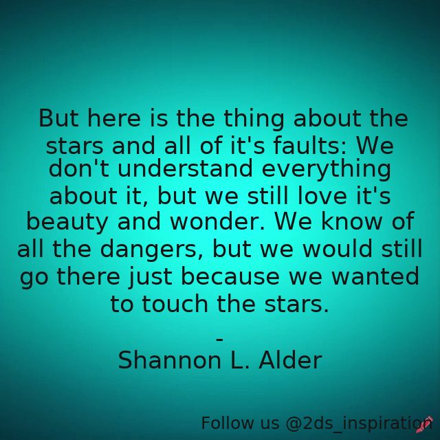 Author - Shannon L. Alder

#159169 #quote #destiny #fallinginlove #fate #faultsinourstars #johngreen #love #lovingsomeone #pursuinglove #romance #soulmates #stars #truelove