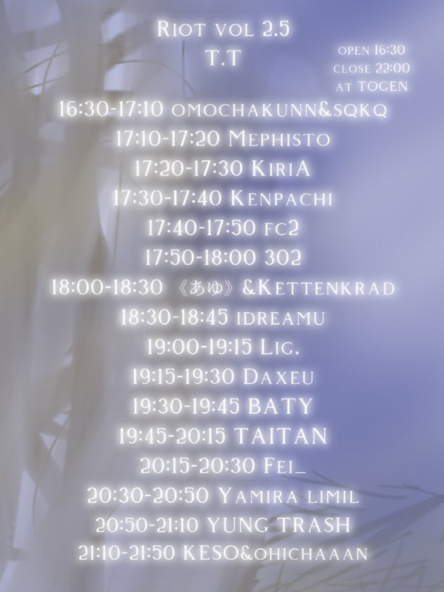 TOGEN___'s tweet photo. Riot vol 2.5
7/8(sat)
open 17:30 close 23:00
adv 2500 door 3000

sp guest
YUNG TRASH
Fei /19NEVERENDS
pick up
BATY/Yamira limil
idreamu/Lig.
Live act
302/fc2united
Kenpachi/KiriA/Mephisto
DJ
omochakunn&amp;sqkq/《あゆ》&amp;Kettenkrad
TAITAN/KESO&amp;ohichaaan https://t.co/jlQoId9Sij