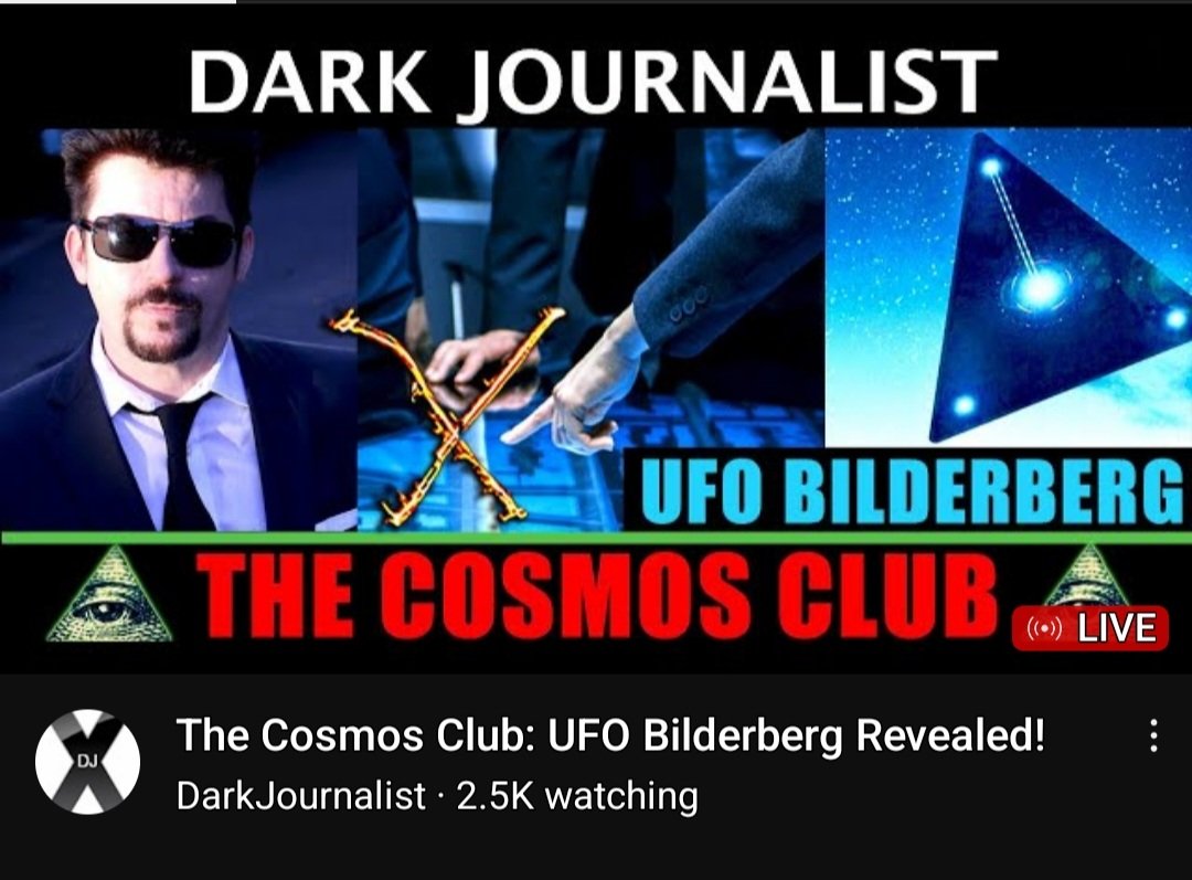 DARK JOURNALIST IS LIVE!
UFO BILDERGERG /
COSMOS CLUB REVEAL!
youtube.com/live/jhlcG-0j_…