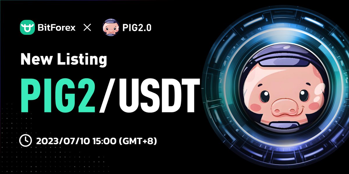 🆕PIG2.0 (PIG2) <a href="/pig2erc20/">Pig2.0</a> is coming to BitForex

⏰2023/07/10 15:00 (GMT+8)

🔗Details: bit.ly/3O3U7RF

✈️TG Community: t.me/BitForexEnglish 

#BitForex #newlistings #PIG2