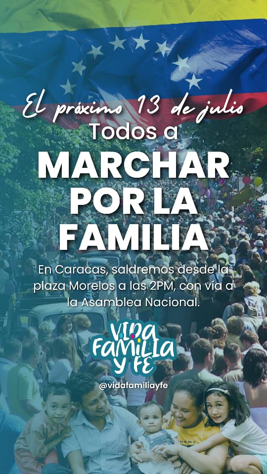 ¡Vamos todos a marchar por la familia!
Este 13 de julio, desde las 2:00PM en la ciudad de Caracas.

Mayor información por la cuenta oficial en Instagram @vidafamiliayfe

Corre la voz, te esperamos.