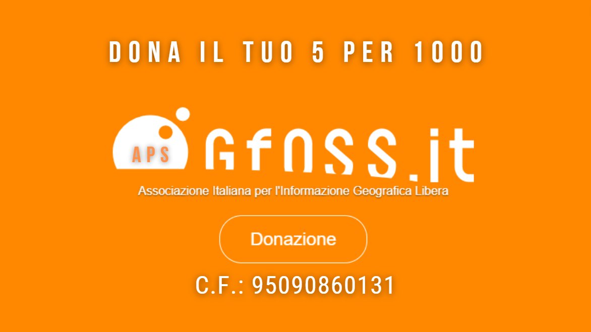 Supporta il software geografico libero donando il tuo 5 per 1000 all'Associazione GFOSS.it APS - C.F.: 95090860131
--
gfoss.it
