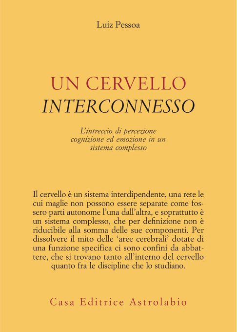 Luiz Pessoa (@pessoabrain) on Twitter photo ๐ง๐ต๐ฒ ๐๐ป๐๐ฎ๐ป๐ด๐น๐ฒ๐ฑ ๐๐ฟ๐ฎ๐ถ๐ป in Italian! by @AstrolabioEdit
Please share the news with Italian friends.
๐จ๐ป ๐๐ฒ๐ฟ๐๐ฒ๐น๐น๐ผ ๐๐ป๐๐ฒ๐ฟ๐ฐ๐ผ๐ป๐ป๐ฒ๐๐๐ผ
L'ho scritto pensando al lettore generale, quindi se vuoi conoscere il cervello da una nuova prospettiva, provalo. ๐ง๐ต๐ฒ ๐๐ป๐๐ฎ๐ป๐ด๐น๐ฒ๐ฑ ๐๐ฟ๐ฎ๐ถ๐ป in Italian! by @AstrolabioEdit
Please share the news with Italian friends.
๐จ๐ป ๐๐ฒ๐ฟ๐๐ฒ๐น๐น๐ผ ๐๐ป๐๐ฒ๐ฟ๐ฐ๐ผ๐ป๐ป๐ฒ๐๐๐ผ
L'ho scritto pensando al lettore generale, quindi se vuoi conoscere il cervello da una nuova prospettiva, provalo.