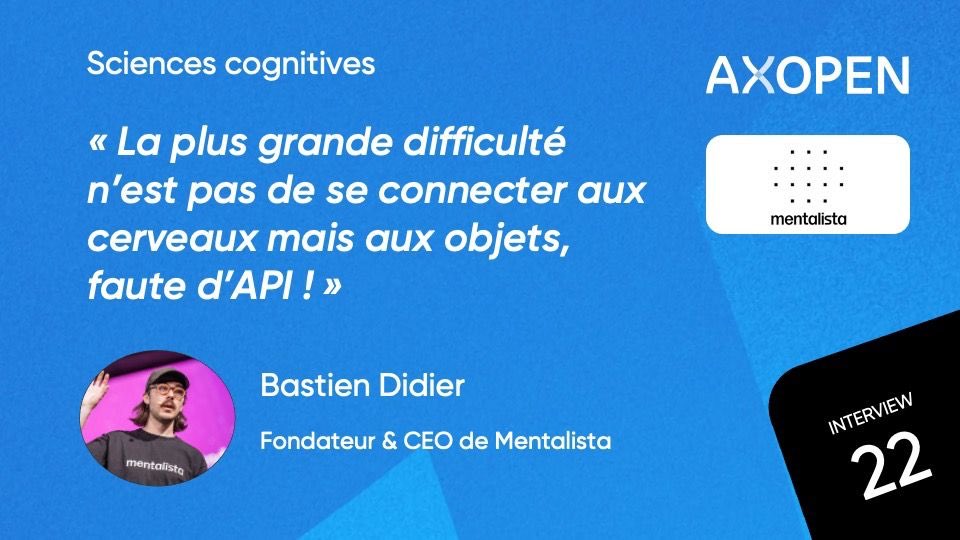 Découvrez l’interview du fondateur de #Mentalista Bastien Didier par #Axopen
> 22e épisode de la série de podcasts consacrés aux professionnels de l’informatique !
Thématique : LE CERVEAU CONNECTÉ 
>> podcast.ausha.co/axopen/connect…