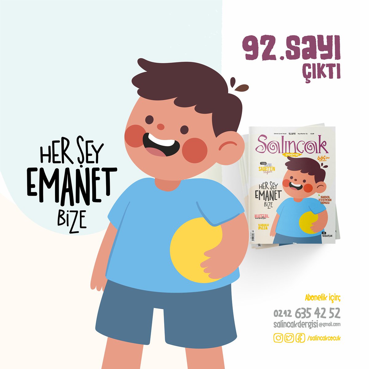 Salıncak Çocuk Dergisi'nin 92. sayısı "Her Şey Emanet Bize" manşeti ile çıktı.