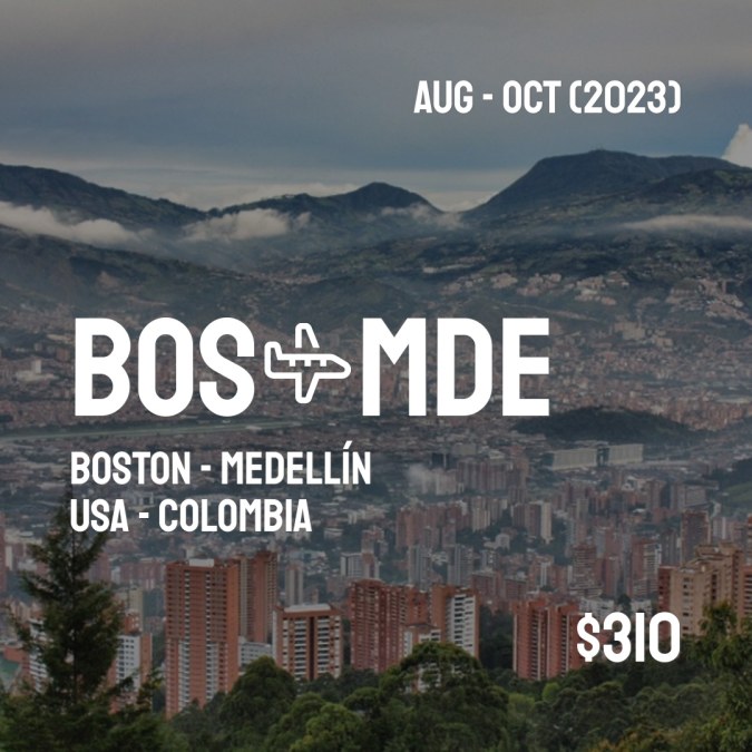 BOSCheapDeals's tweet photo. ✈️ Boston (BOS) to Medellín (MDE) for only $310 (USD) roundtrip 💸
280 live dates on Adventure Machine. - get the app on iOS or Android #boston  #bostonterrier  #bostonceltics  #bostonfoodies  #bostonterriers  #bostonblogger https://t.co/3Fdl78inKv