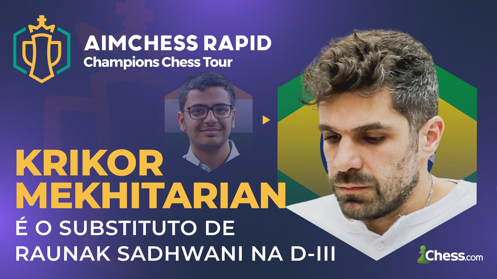 Chess.com Português on X: Vai ter BRASIL no AimChess Rapid! O GM Krikor  Mekhitarian participará da terceira divisão da nova etapa do Champions  Chess Tour, substituindo Sadhwani! O evento começa segunda, dia