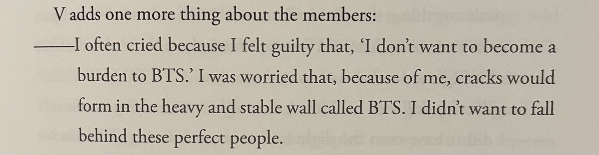SPOILER | Um trecho de #V no livro "Beyond The Story"

#V: "Muitas vezes chorei porque me senti culpado por 'me tornar um fardo para o BTS'. Eu estava preocupado que rachaduras se formassem na parede pesada e estável chamada BTS por minha causa. +