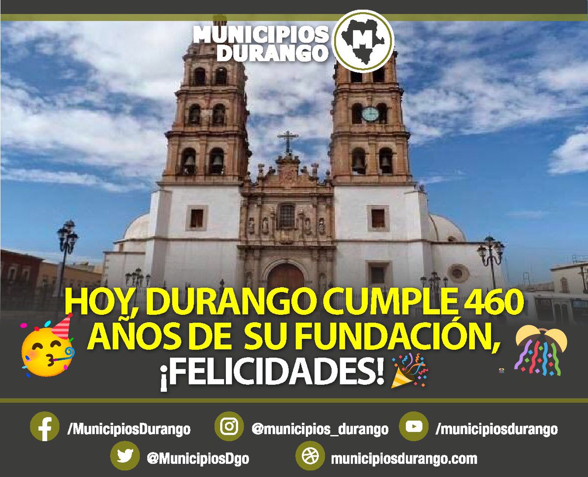 MunicipiosDgo's tweet photo. Hoy, Durango cumple 460 años de su fundación, ¡felicidades! 🎉 https://t.co/dbSOJICciL