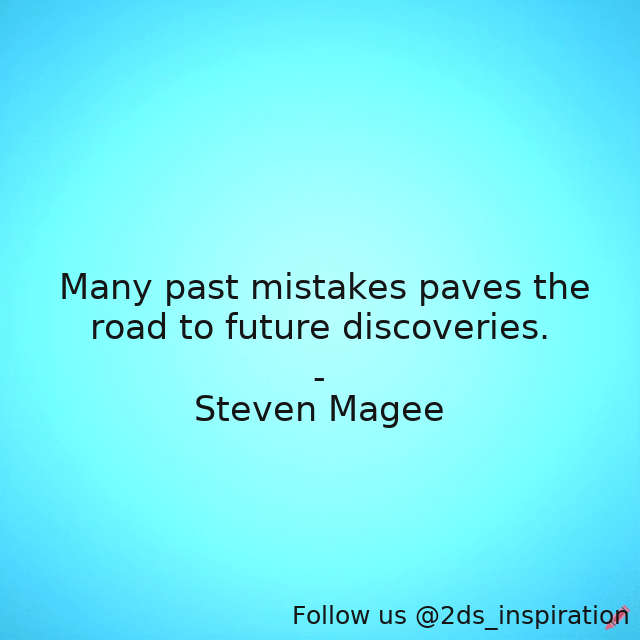 2ds_inspiration's tweet image. Author - Steven Magee

#163427 #quote #discoveries #discovery #future #many #mistakes #new #old #past #paves #road