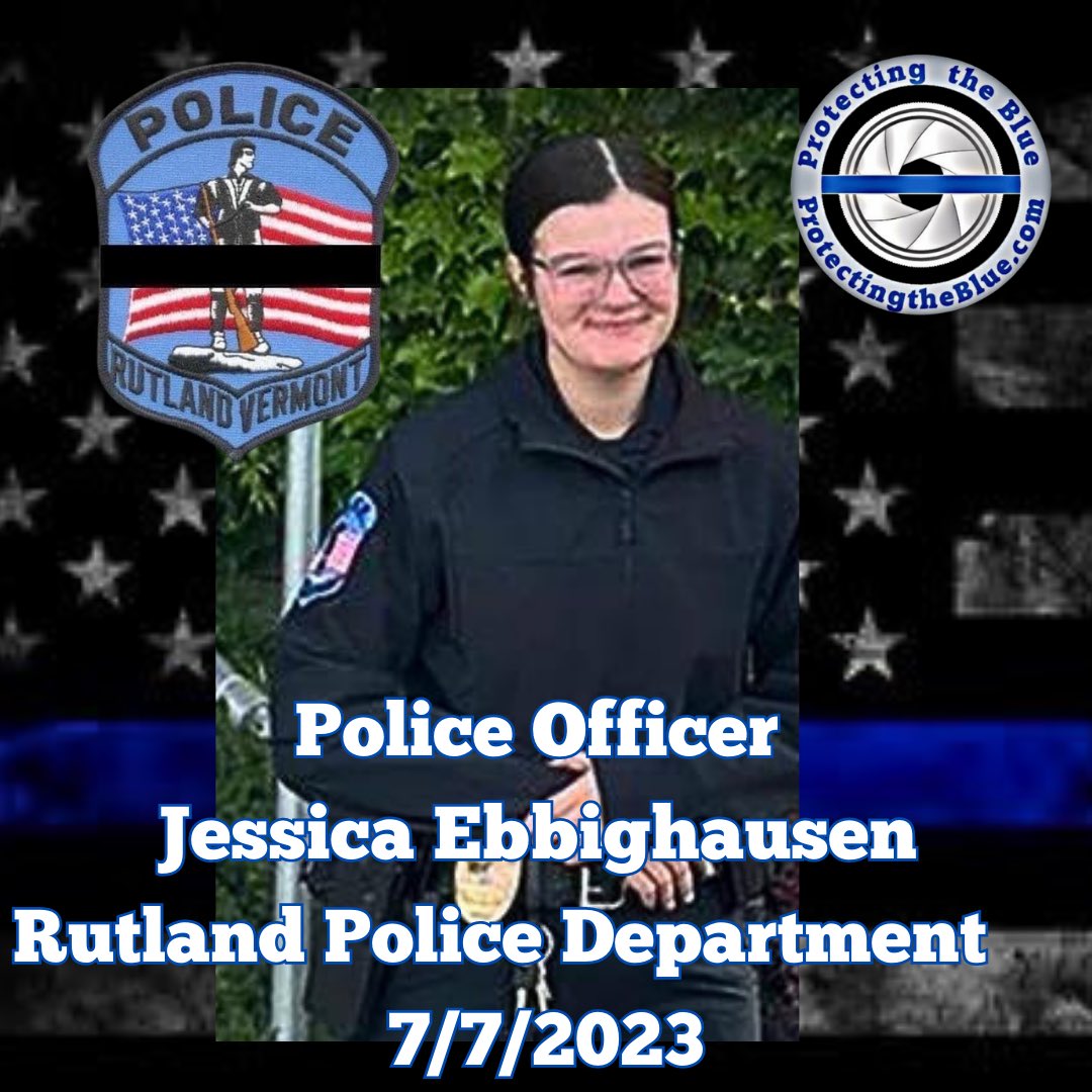 RIP. Vermont Police Officer Jessica Ebbighausen was killed when her patrol car was struck head-on by a burglary suspect vehicle being pursued by other officers. Ofc. Ebbighausen, 19, was a part time officer in field training &amp; was to attend the Vermont Police Academy in August.