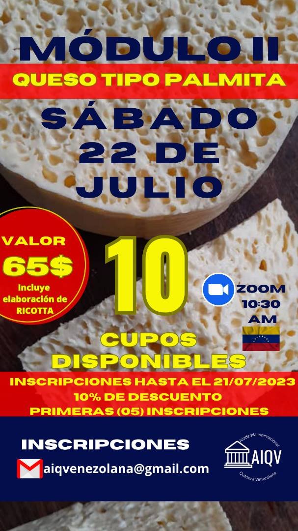 Nueva fecha disponible.
Módulo II: Queso tipo Palmita 
Solo 10 cupos disponibles. Descuento para las primeras 05 inscripciones. 

Inicio: 22/07/23
10:30 am Veneuela 
Inscripciones hasta el 21/07/23 

Escríbenos a aiqvenezolana@gmail.com para información e inscripción.