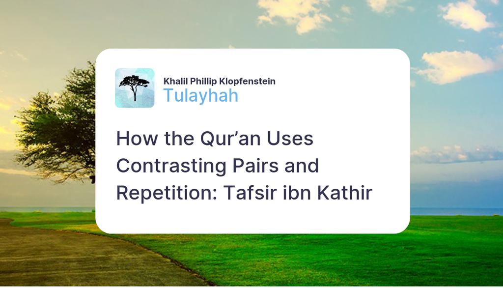 taalibdotcom's tweet photo. "In what follows, the great scholar of tafsir al-haafidh Ismaa'eel ibn Kathir provides some clarification and examples of these terms which can help the reader to better understand these two recurring features of the Qur'an." https://t.co/6C6kwD4Y7N

#tafseer #TafsirIbnKathir https://t.co/IjcFV1V8Fc