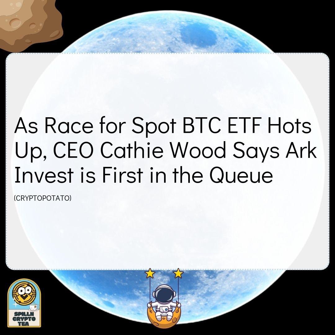 SpillnCryptoTea's tweet image. "Just saw this article about Cathie Wood claiming her company is 'first in the queue' for a Bitcoin ETF. I wonder if she's camping out overnight like it's a Black Friday sale. 🏕️ Can't wait to see her pitch a tent on Wall Street and start a new trend. #BitcoinETF #FirstInLine"