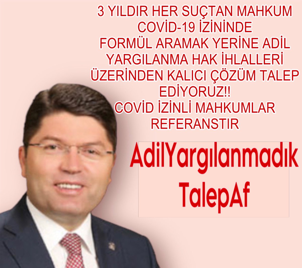 Devletimizden talebimiz Cumhuriyetin ikinci yüz yılında adli mahkuma GenelAf yasasıdır.
Bu affa referans olarak her suçtan 3 senedir izinde olan adli mahkumlardır
Denetimli serbestlik,mahkumlara ikinci bir yük olacaktır

Sn <a href="/yilmaztunc/">Yılmaz TUNÇ</a>
EşitAf BasınAçıklaması
AFMeclise MahkumaŞans