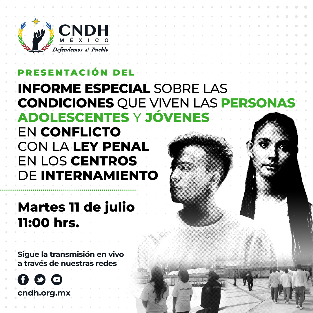 CNDH en México on X: "Síguenos en la Presentación del Informe Especial sobre las condiciones que viven las personas #Adolescentes y #Jóvenes en conflicto con la #Ley penal en los Centros de