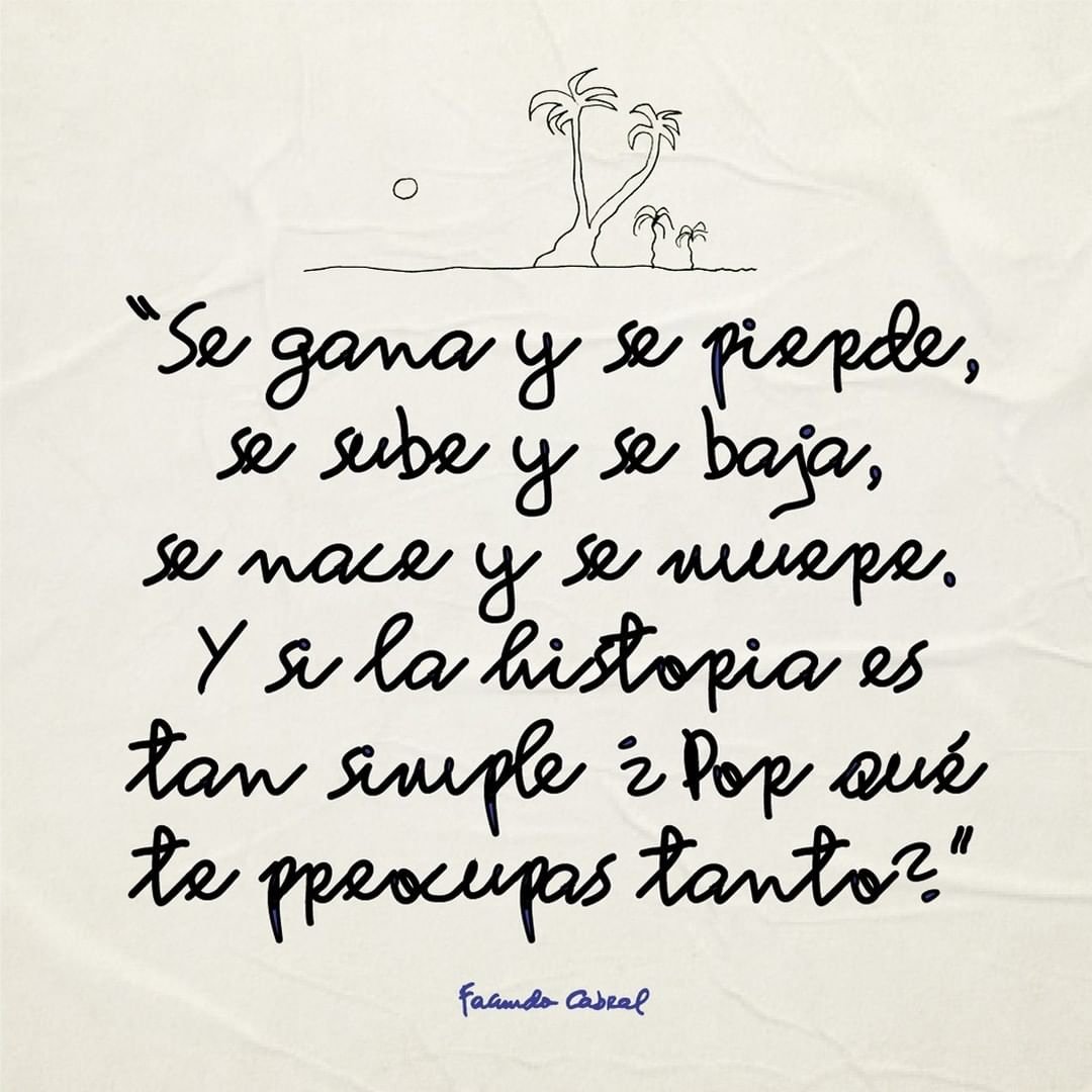 "Se gana y se pierde, se sube y se baja, se nace y se muere … Y si la historia es tan simple: ¿POR QUÉ TE PREOCUPAS TANTO?". #FacundoCabral 🫡🤔👏🏼