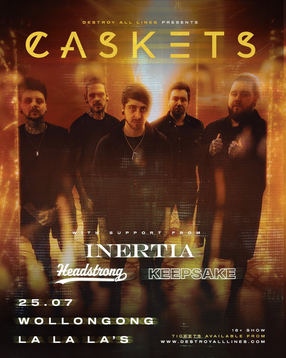We’re finally coming back to Wollongong to support Caskets (uk) and our good buddies Inertia &amp; Keepsake later this month 

Tickets on sale now: destroyalllines.lnk.to/23casketstix