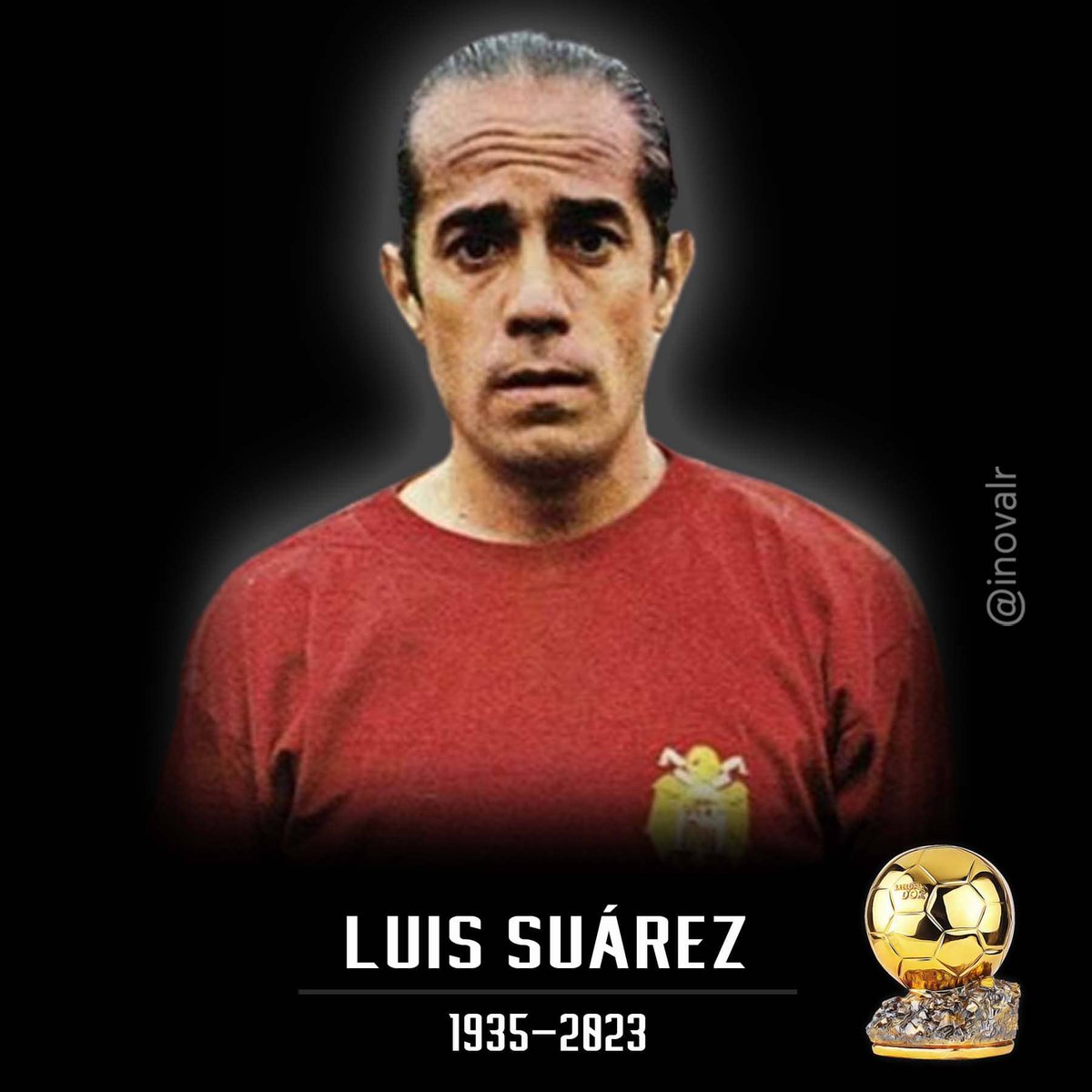 inovalr's tweet photo. Luis Suárez 🇪🇸 1935-2023 #DEP #RIP 🙏.
Descansa en Paz "Luisito" 😔.
32 x 🇪🇸 @SEFutbol ⚽️.
@DeporCoruna @FCBarcelona #CDCondal @Inter @sampdoria @spalferrara @Como_1907 @CagliariCalcio @AlbaceteBPSAD @FIFAcom @UEFA @rfef @LaLiga https://t.co/CoNIlXgAjc