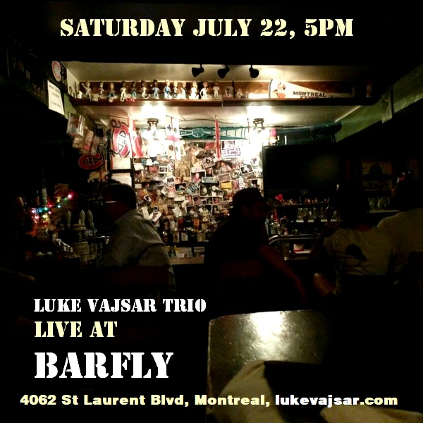 Montreal show! - Saturday July 22, 5pm.  #montreal #montrealmusic #torontomusic #bassplayer #livemusicmontreal lukevajsar.com