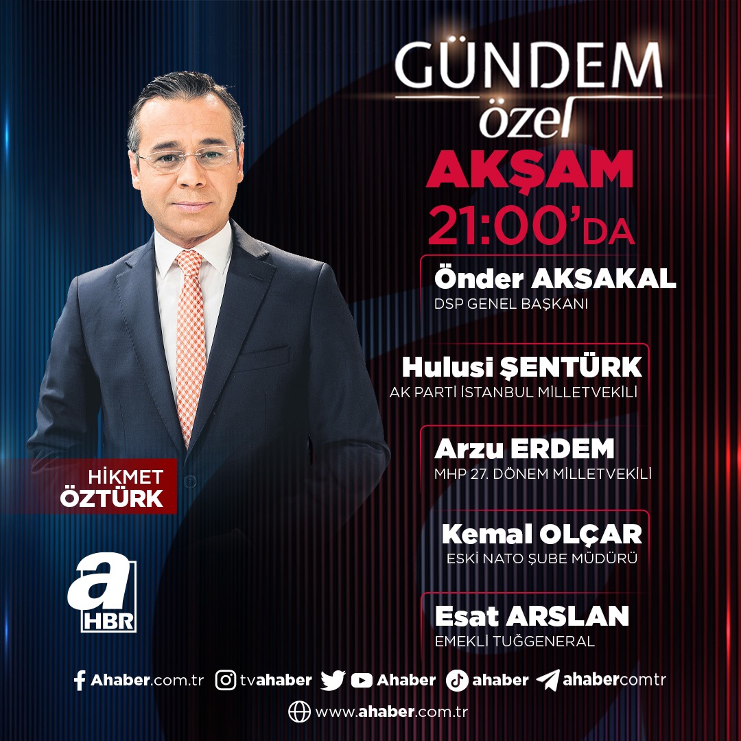 📺 @hikmetozturk moderatörlüğündeki Gündem Özel’in konukları; DSP Genel Başkanı @OnderAksakal, Em. Tuğgeneral Prof. Dr. @esatarslan06, eski NATO Şube Müdürü Dr. Kemal Olçar, AK Parti İst. Mv. @HulusiSenturk, MHP 27. Dönem İst. Mv. @arzuerdemDB 🕘 Akşam 21.00’de A Haber'de