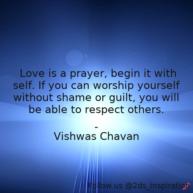 Author - Vishwas Chavan

#171805 #quote #love #prayer #respectingothers #respectingyourself #worship