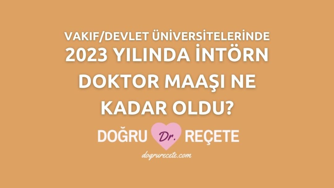 Vakıf ve Devlet Üniversitelerinde 2023 Yılında İntörn Doktor Maaşı Ne Kadar Oldu?

dogrurecete.com/intorn-doktor-…