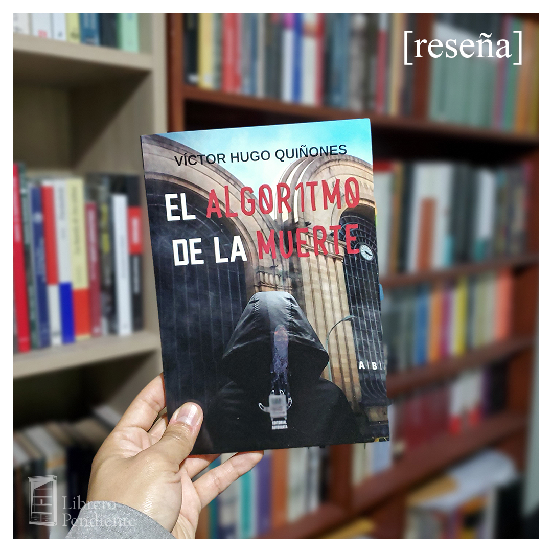 LibreroPendient's tweet photo. Reseña de "El algoritmo de la muerte" - Víctor Hugo Quiñones:

https://t.co/1VsBcYFgsn

“Qué pasaría si de la noche a la mañana, supiéramos con cierta precisión que nuestro encuentro con la parca está más cerca de lo pensado? ¿Qué estaríamos dispuestos a hacer para evadir...? https://t.co/rBQFMwBuLa